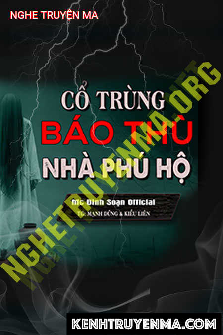 Nghe truyện Cổ Trùng Báo Thù Nhà Phú Hộ