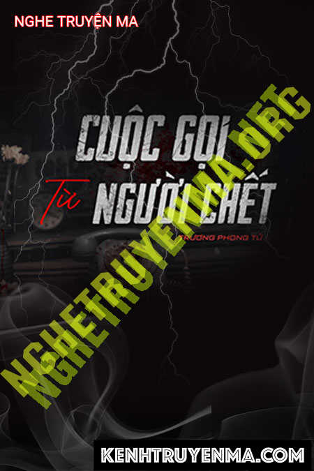 Nghe truyện Cuộc Gọi Từ Người C.hết
