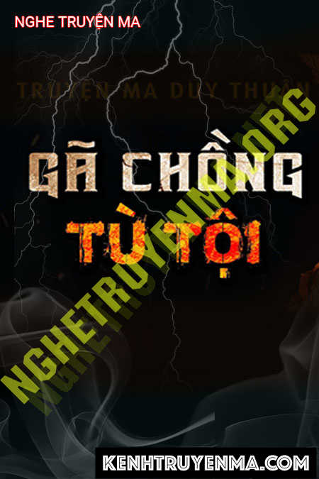 Nghe truyện Gã Chồng Tù Tội