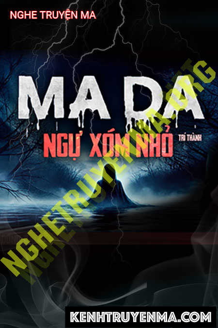 Nghe truyện Ma Da Ngự Xóm Nhỏ
