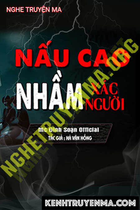 Nghe truyện Nấu Cao Nhầm X.ác Người