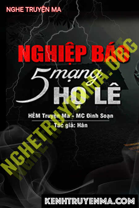 Nghe truyện Nghiệp Báo 5 Mạng Họ Lê