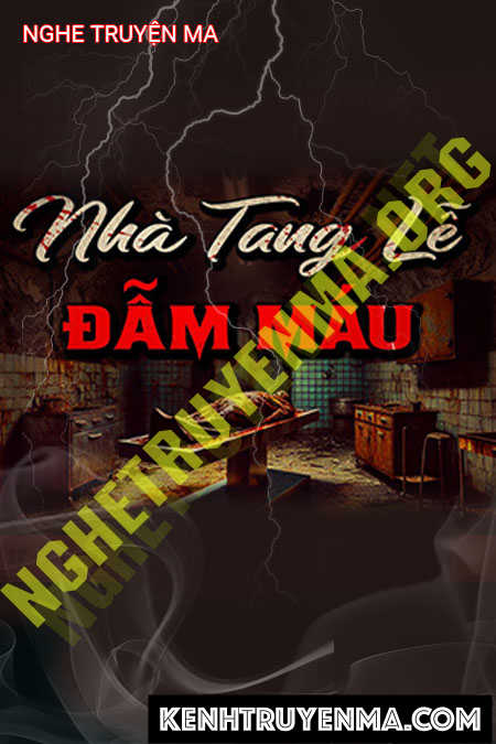Nghe truyện Nhà Tang Lễ Đẫm Máu