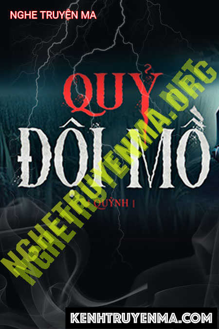 Nghe truyện Oán Quỷ Đội Mồ