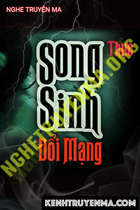 Nghe truyện Song Sinh Đổi Mạng