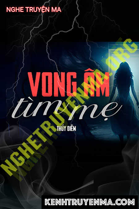 Nghe truyện Vong Âm Tìm Mẹ