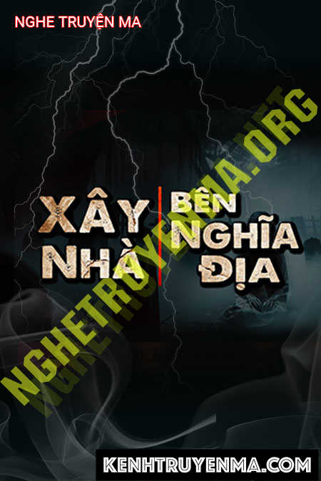 Nghe truyện Xây Nhà Bên Nghĩa Địa