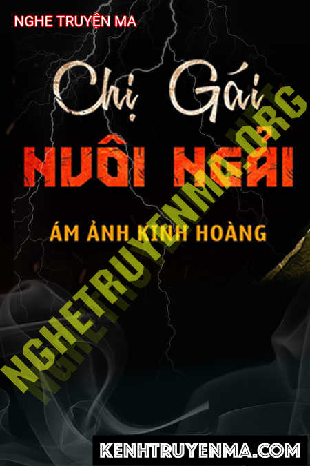 Nghe truyện Chị Gái Nuôi Ngải