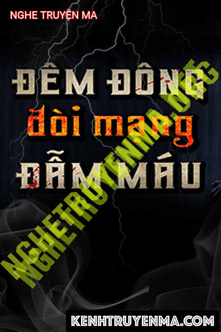 Nghe truyện Đêm Đông Đòi Mạng Đẫm Máu