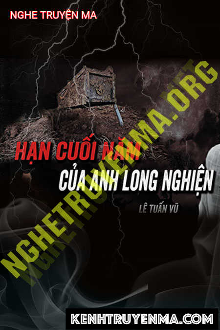Nghe truyện Hạn Cuối Năm Của Anh Long Nghiện