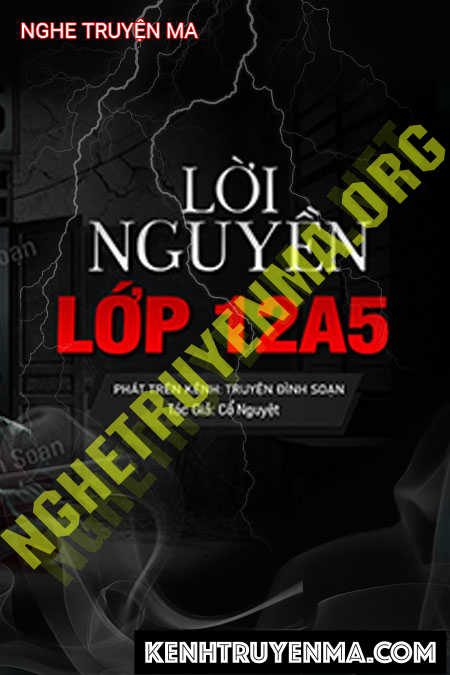 Nghe truyện Lời Nguyền Lớp 12A5