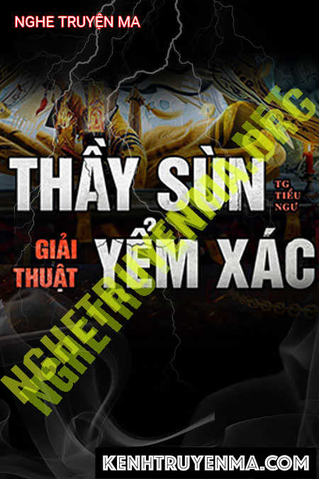 Nghe truyện Thầy Sùn Giải Thuật Yểm X.ác