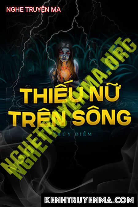Nghe truyện Thiếu Nữ Trên Sông