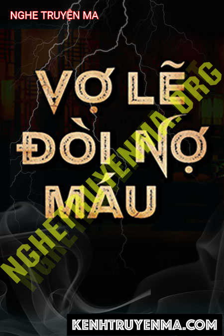 Nghe truyện Vợ Lẽ Đòi Nợ Máu