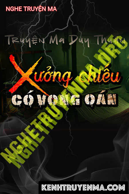 Nghe truyện Xưởng Chiếu Có Vong Oán