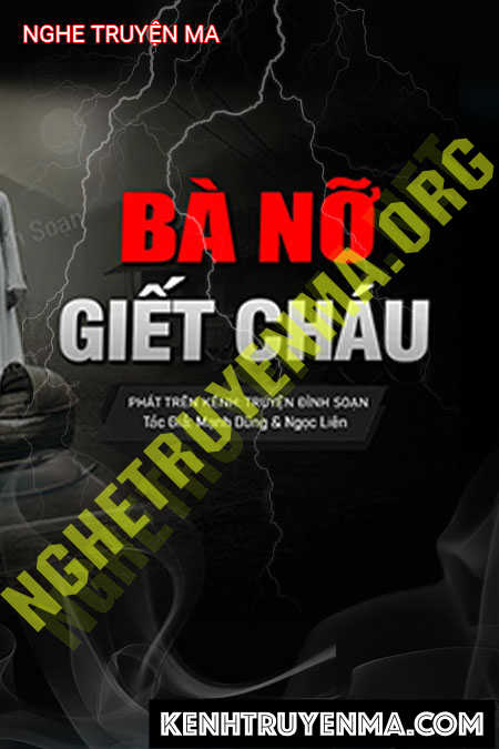 Nghe truyện Bà Nỡ G.iết Cháu