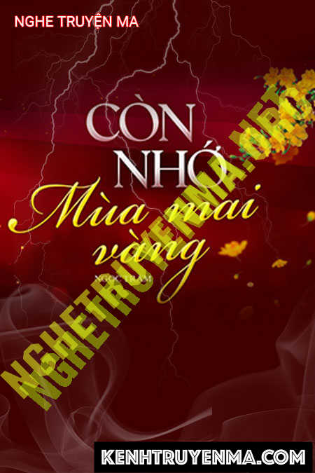Nghe truyện Còn Nhớ Mùa Mai Vàng