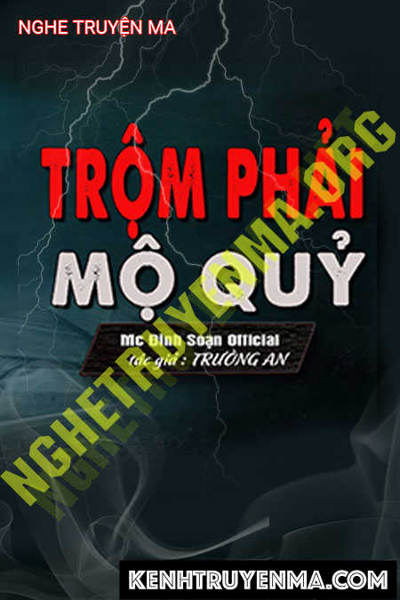 Nghe truyện Trộm Phải Mộ Qủy