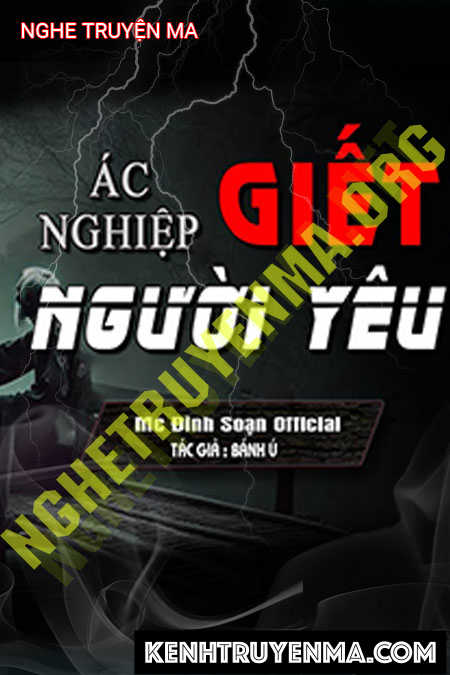 Nghe truyện Ác Nghiệp G.iết Người Yêu
