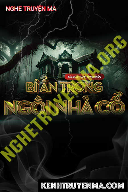 Nghe truyện Bí Ẩn Trong Nhà Cổ