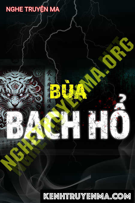 Nghe truyện Bùa Bạch Hổ