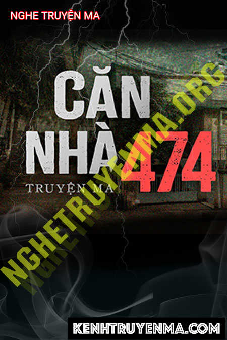 Nghe truyện Căn Nhà 474