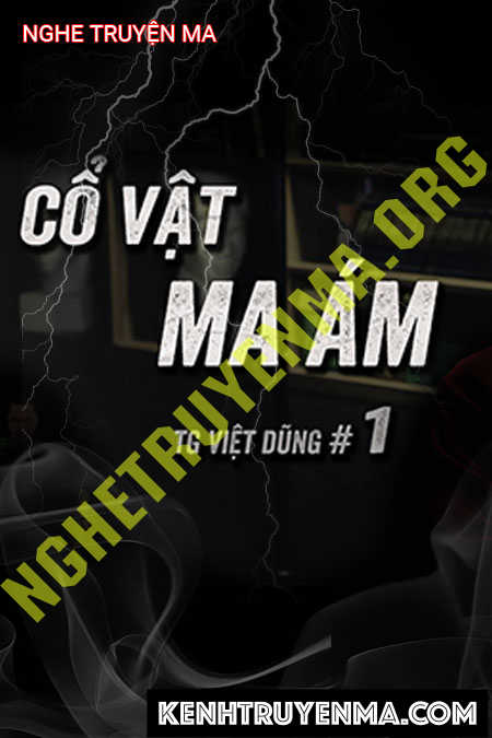 Nghe truyện Cổ Vật Ma Ám