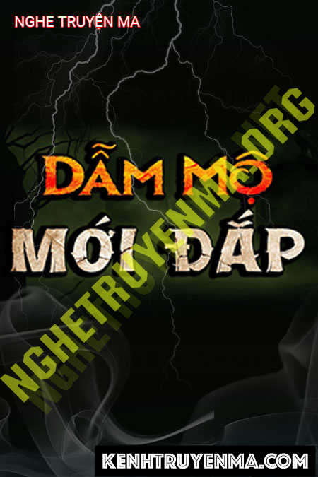Nghe truyện Dẫm Mộ Mới Đắp