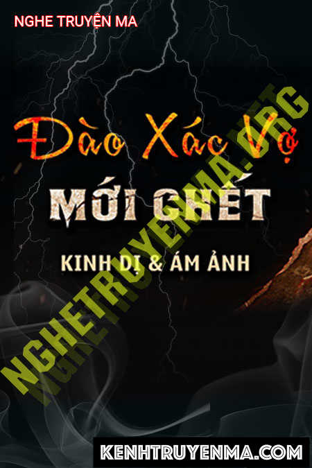 Nghe truyện Đào X.ác Vợ Mới C.hết