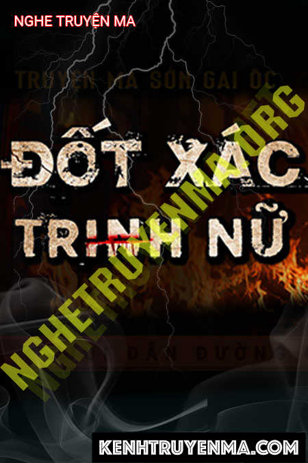 Nghe truyện Đốt X.ác Trinh Nữ