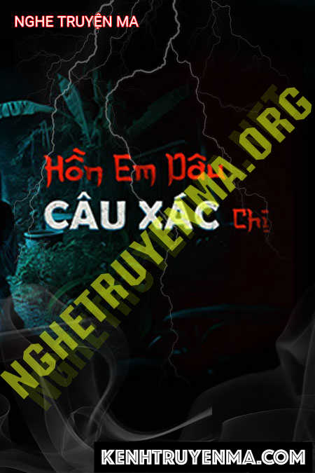 Nghe truyện Hồn Em Dâu Câu X.ác Chị