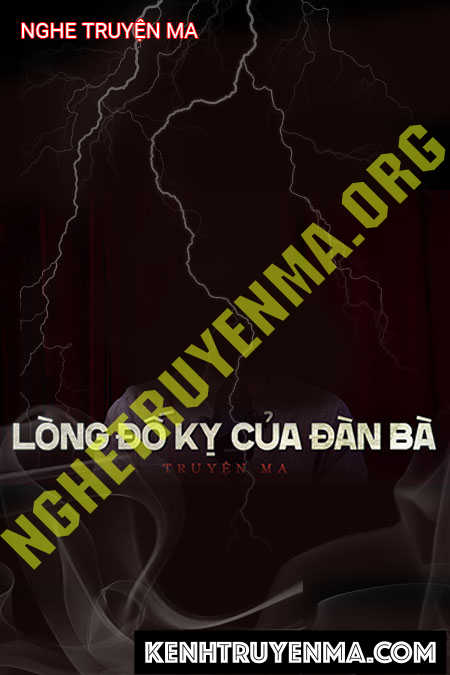 Nghe truyện Lòng Đố Kị Của Đàn Bà