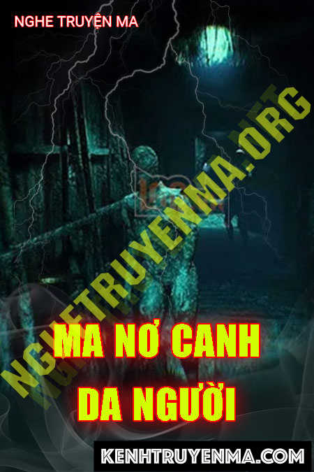 Nghe truyện Ma Nơ Canh Da Người