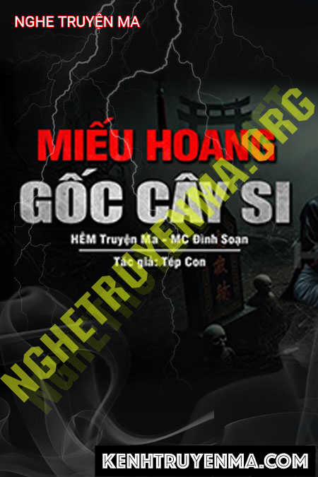 Nghe truyện Miếu Hoang Gốc Cây Si