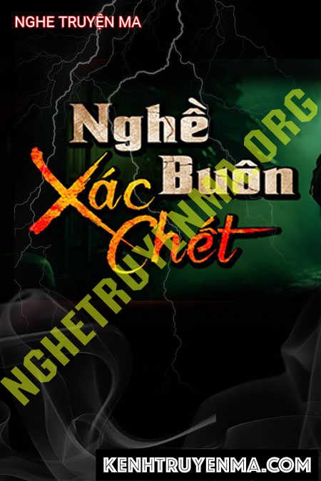 Nghe truyện Nghề Buôn X.ác C.hết