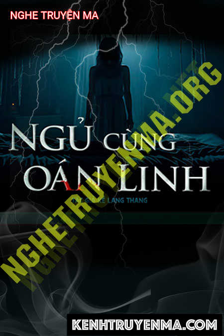 Nghe truyện Ngủ Cùng Oán Linh