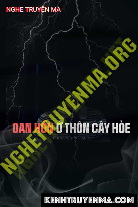 Nghe truyện Oan Hồn Ở Thôn Cây Hòe