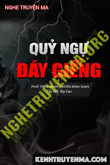 Nghe truyện Quỷ Ngự Đáy Giếng