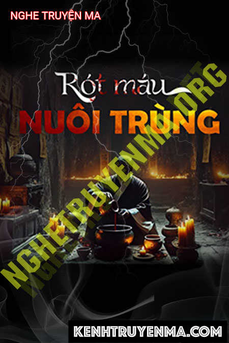 Nghe truyện Rót Máu Nuôi Trùng