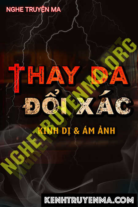 Nghe truyện Thay Da Đổi X.ác
