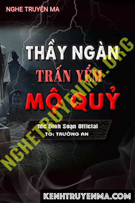 Nghe truyện Thầy Ngàn Trấn Yểm Mộ Quỷ