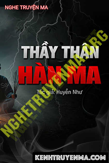 Nghe truyện Thầy Thân Hàn Ma