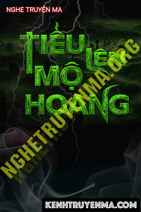 Nghe truyện Tiểu Lên Mộ Hoang