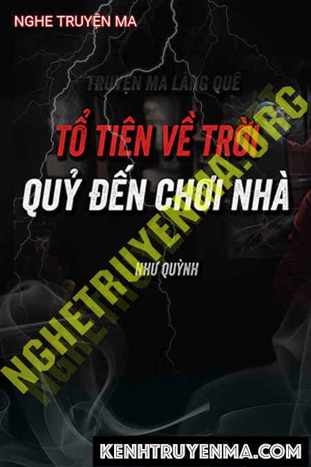 Nghe truyện Tổ Tiên Về Trời Quỷ Vào Nhà Chơi