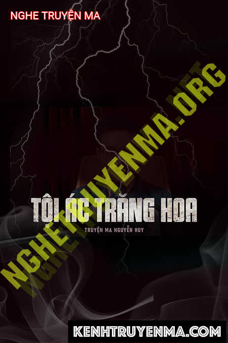 Nghe truyện Tội Ác Trăng Hoa