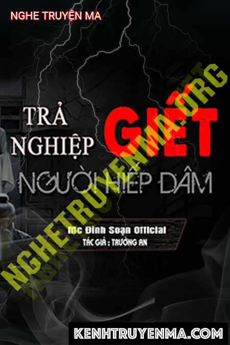 Nghe truyện Trả Nghiệp G.iết Người H.iếp Dâm
