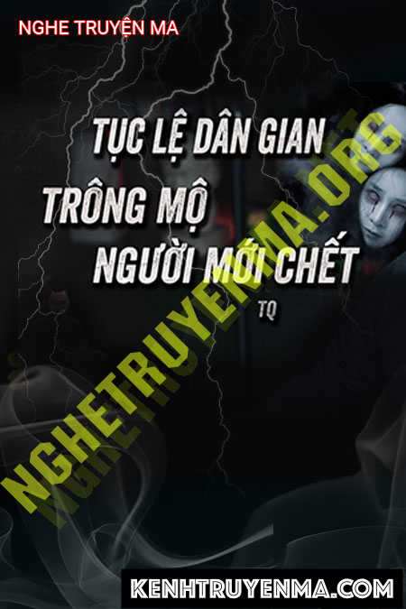 Nghe truyện Trông Mộ Người C.hết