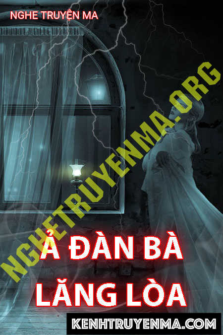 Nghe truyện Ả Đàn Bà Lăng Loàn