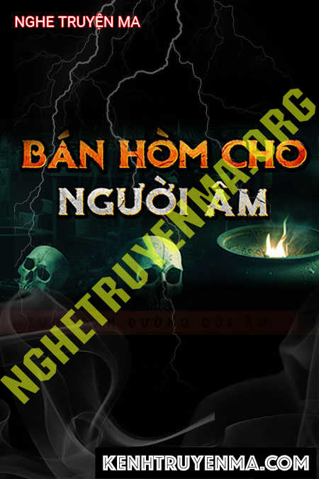 Nghe truyện Bán Hòm Cho Người Âm