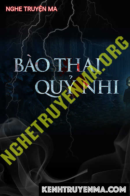 Nghe truyện Bào Thai Quỷ Nhi